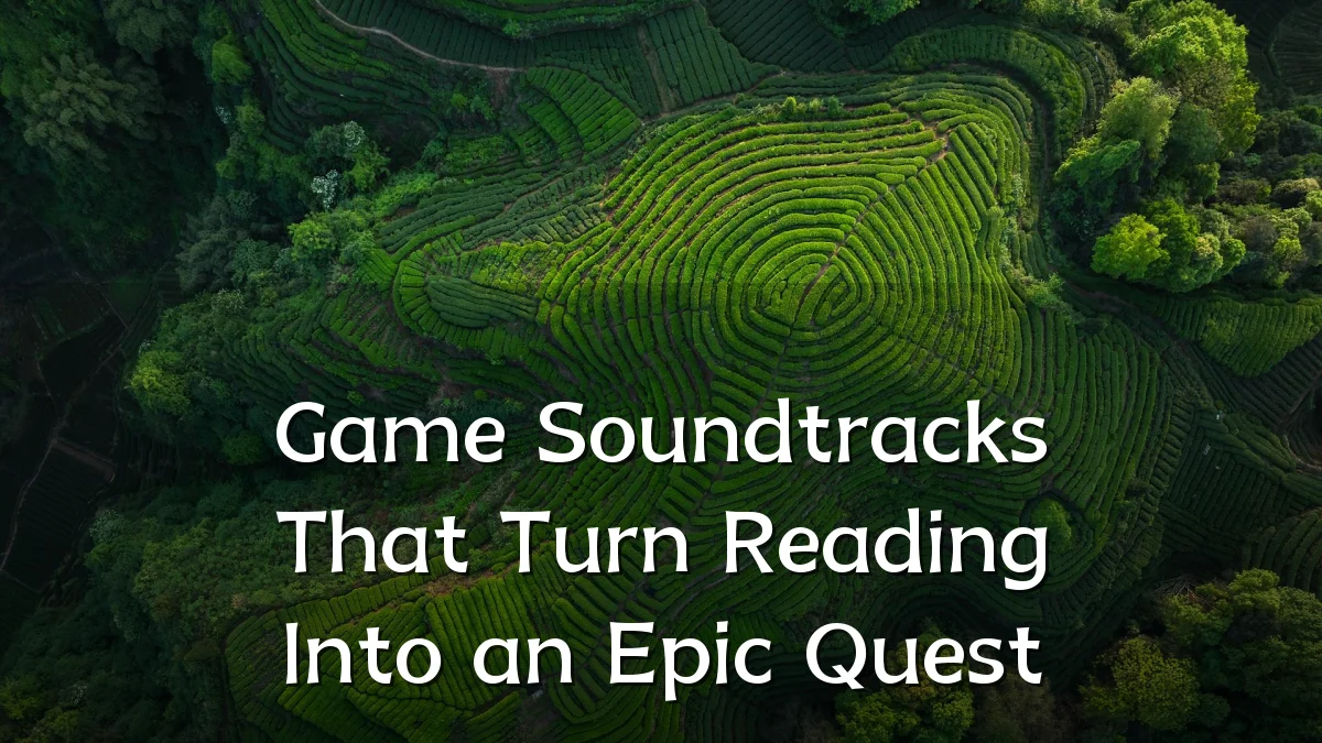 Game Soundtracks That Turn Reading Into an Epic Quest
