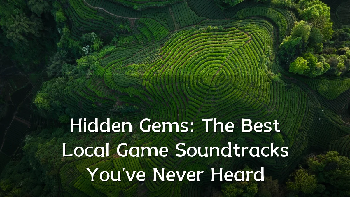 Hidden Gems: The Best Local Game Soundtracks You've Never Heard