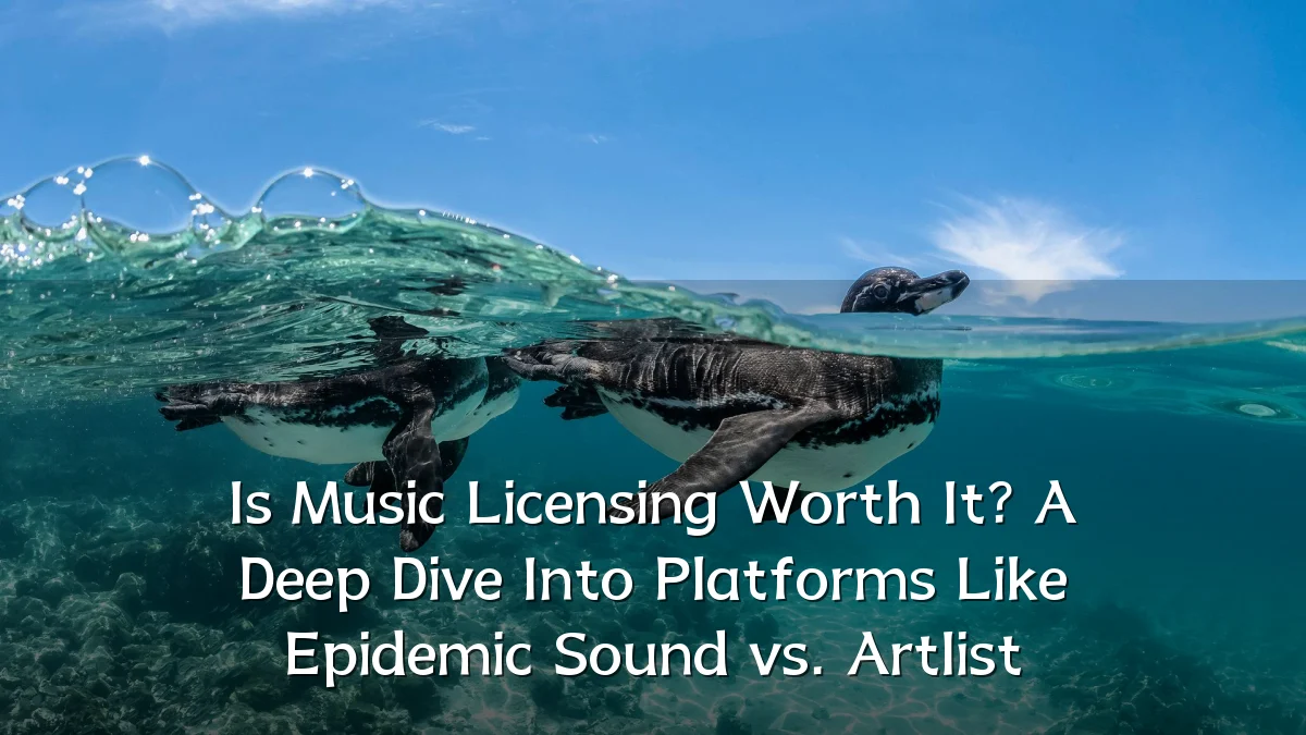 Is Music Licensing Worth It? A Deep Dive Into Platforms Like Epidemic Sound vs. Artlist