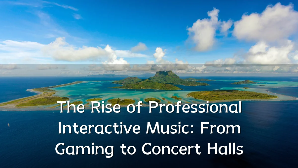 The Rise of Professional Interactive Music: From Gaming to Concert Halls