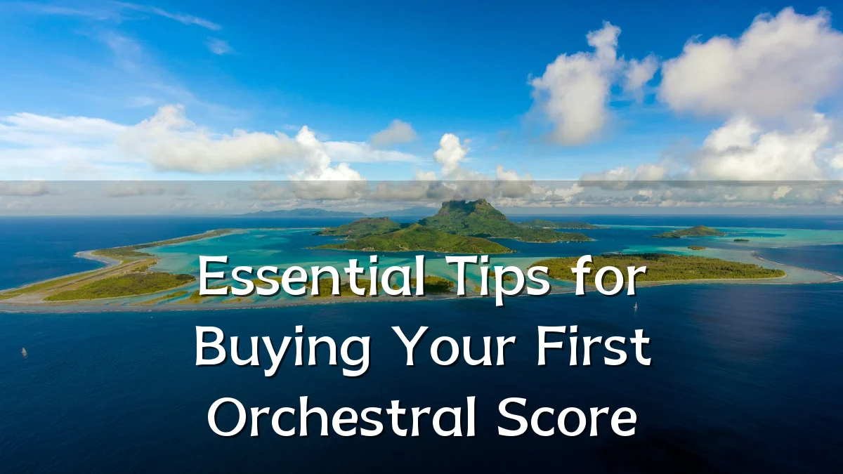 Essential Tips for Buying Your First Orchestral Score