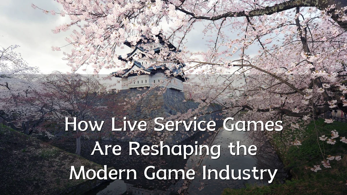 How Live Service Games Are Reshaping the Modern Game Industry
