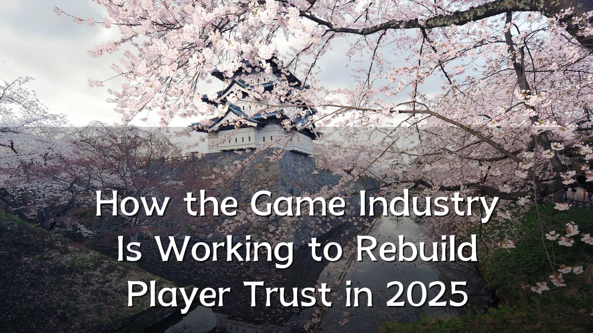 How the Game Industry Is Working to Rebuild Player Trust in 2025