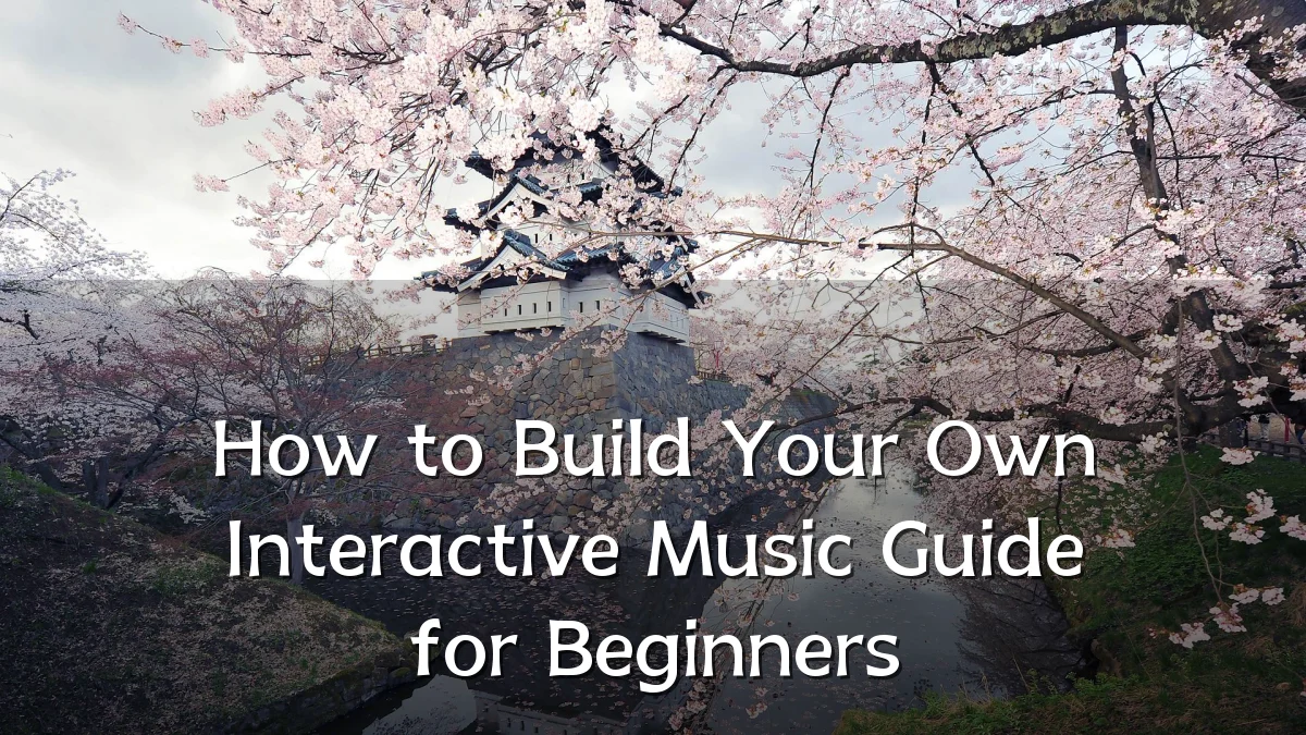 How to Build Your Own Interactive Music Guide for Beginners