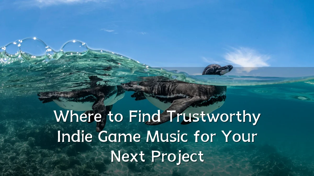 Where to Find Trustworthy Indie Game Music for Your Next Project