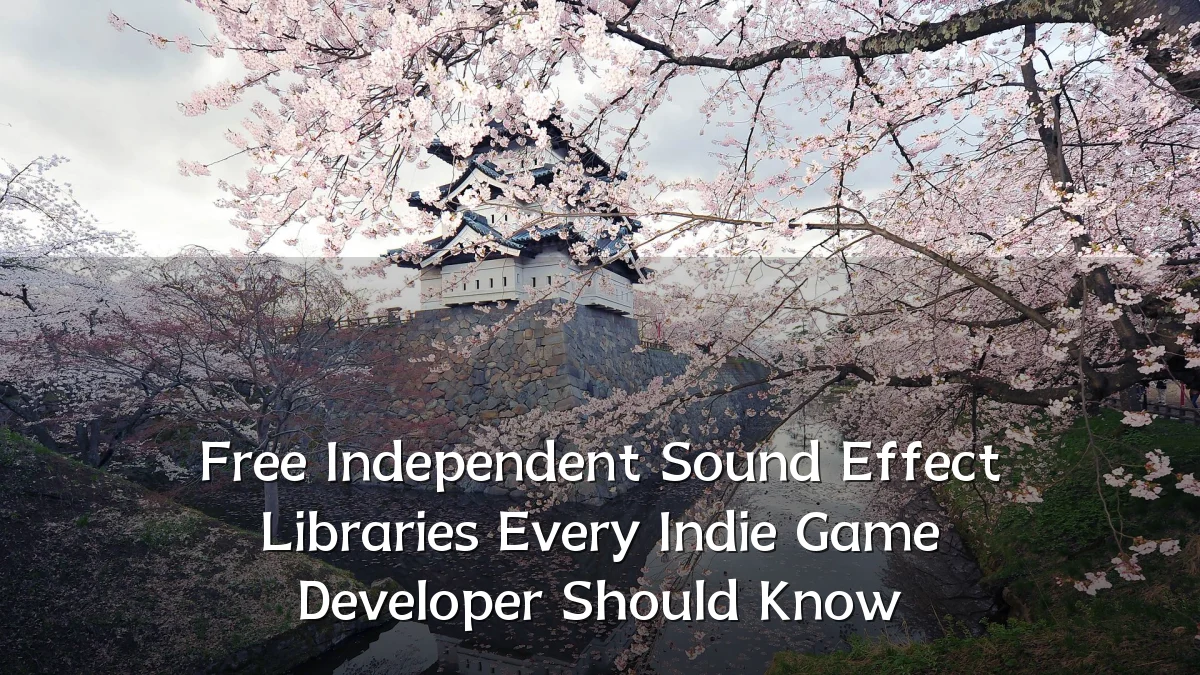 Free Independent Sound Effect Libraries Every Indie Game Developer Should Know