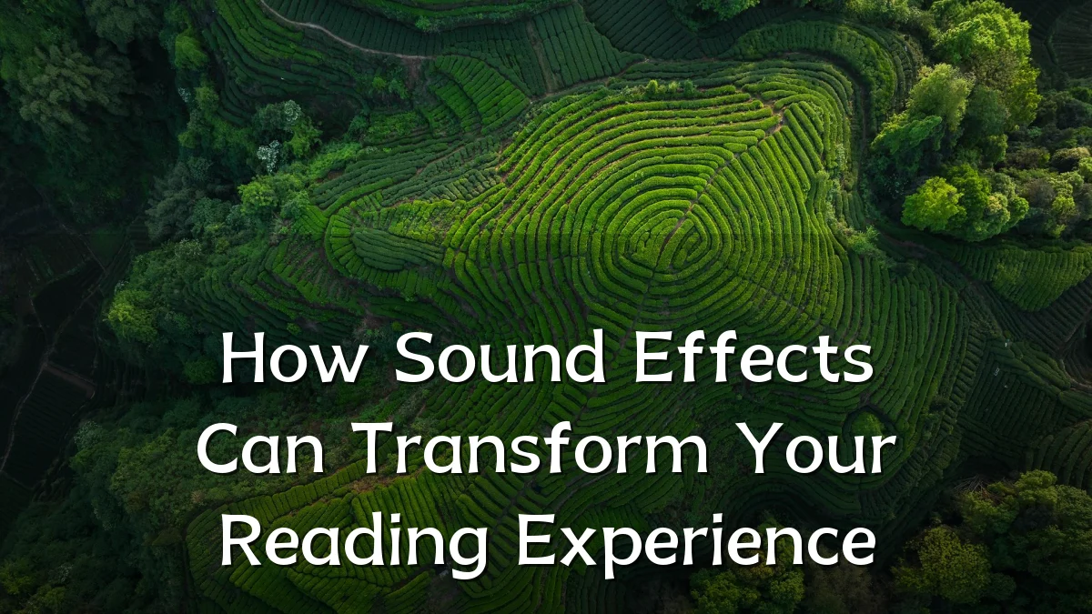 How Sound Effects Can Transform Your Reading Experience