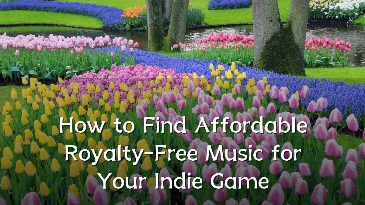 How to Find Affordable Royalty-Free Music for Your Indie Game