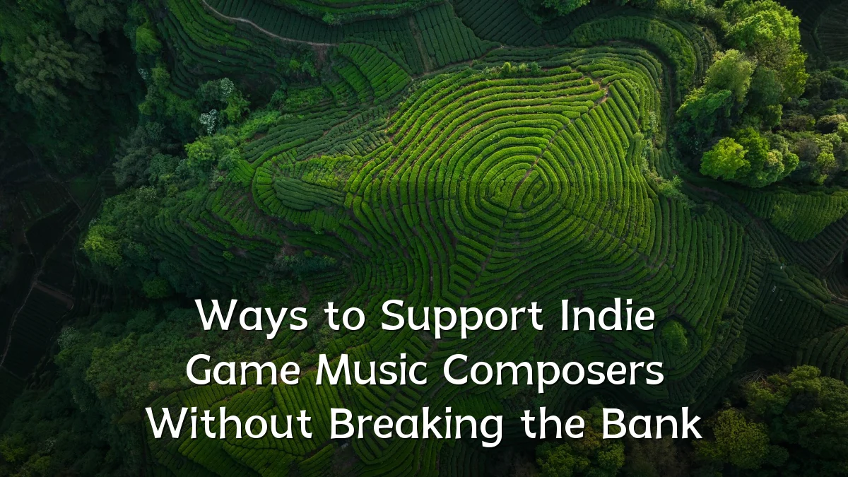 Ways to Support Indie Game Music Composers Without Breaking the Bank